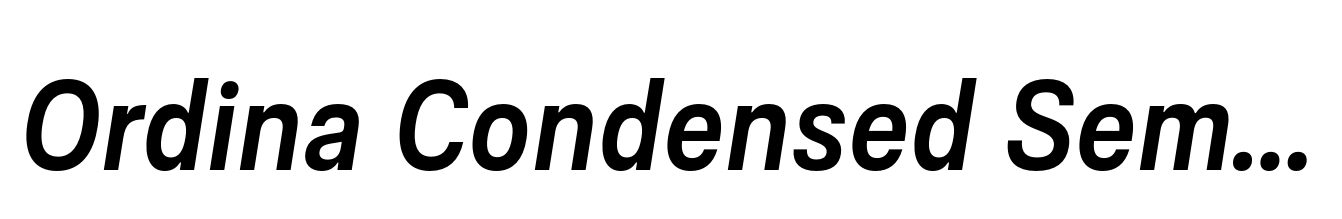 Ordina Condensed Semibold Oblique